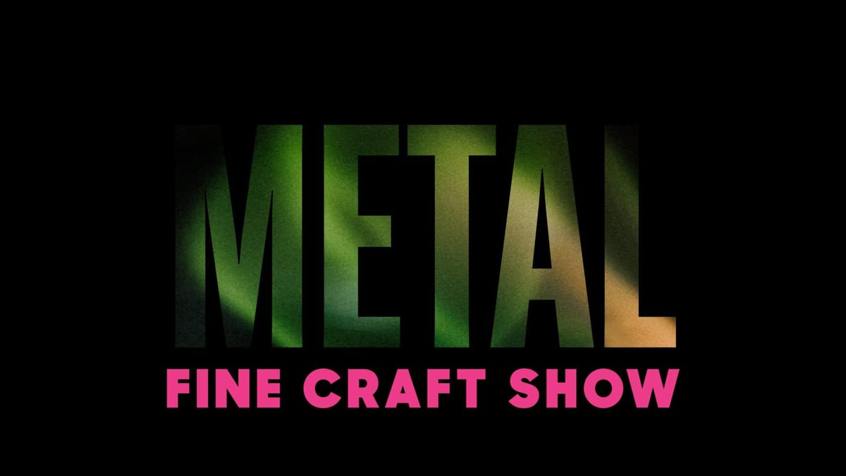 METAL Fine Craft Show