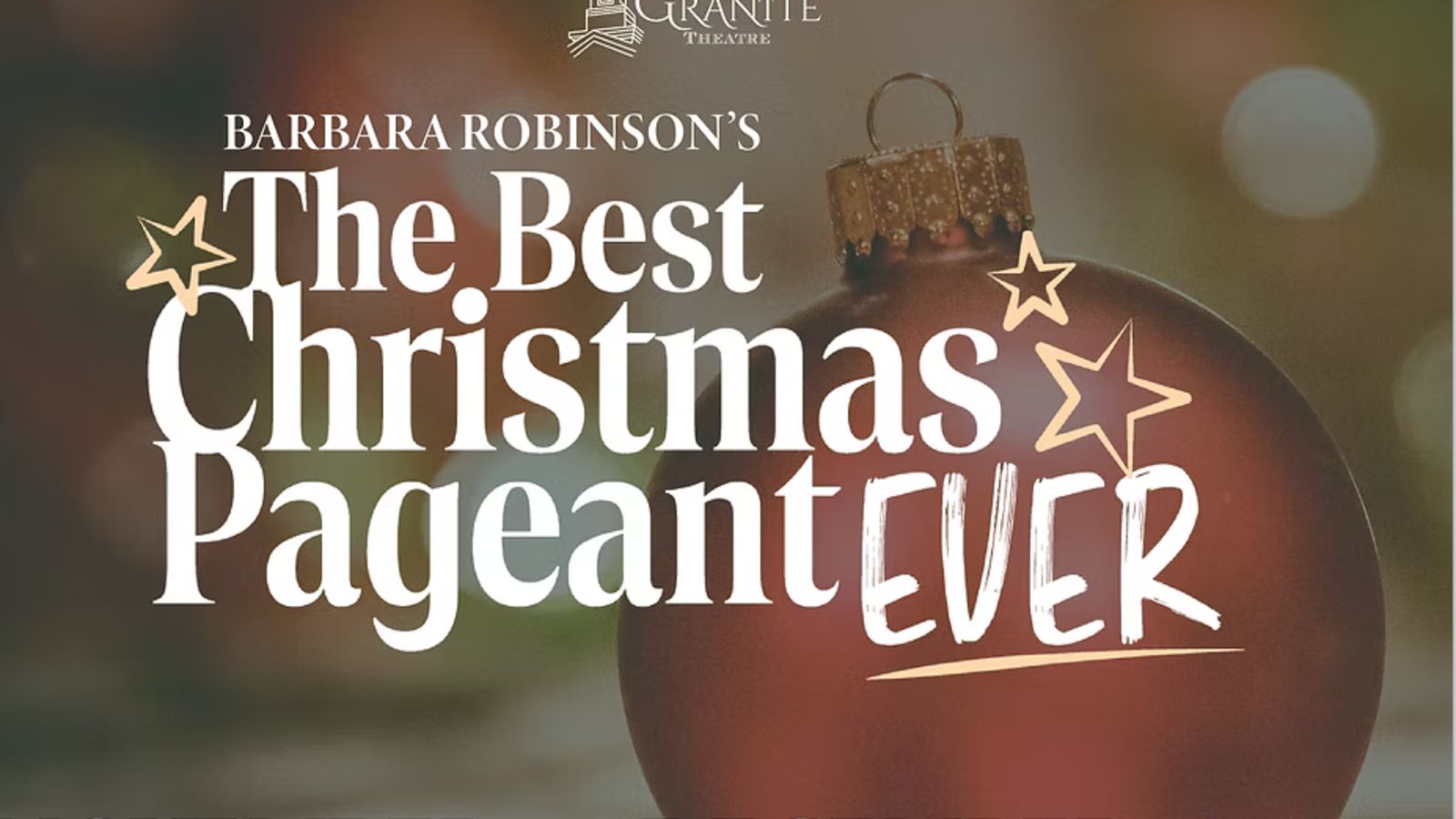 Best Christmas Pageant Ever — Granite Theatre 2026