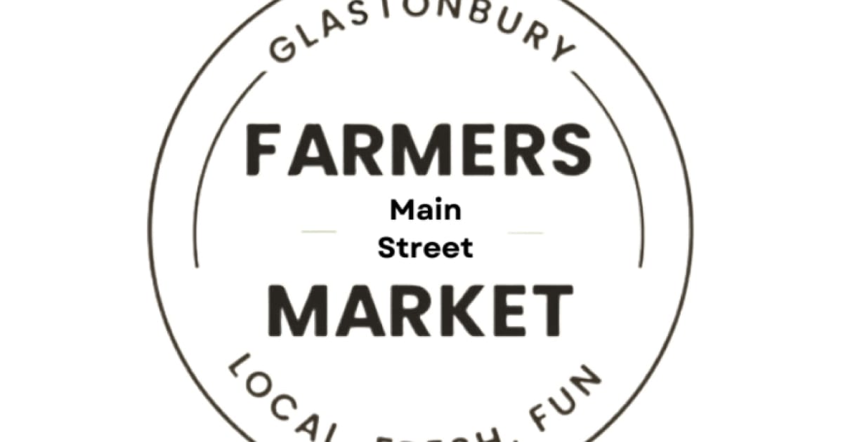 Glastonbury Farmers Market 2026 Season