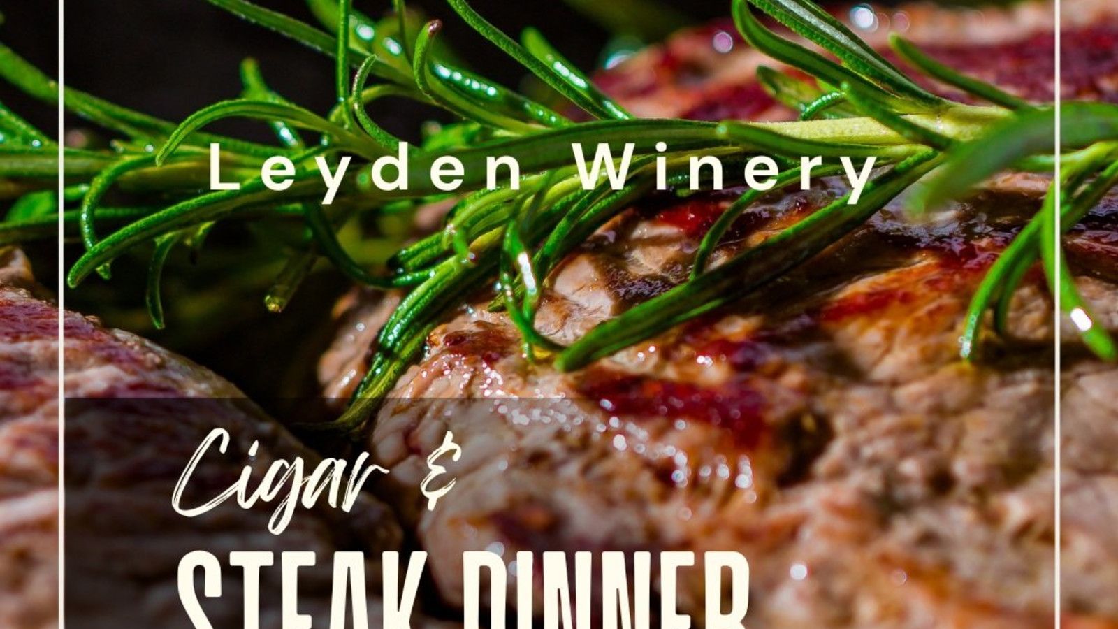 Leyden Winery Cigar & Steak Dinner 2026